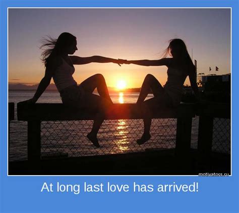 At Long Last Love Has Arrived Позитивные мотиваторы
