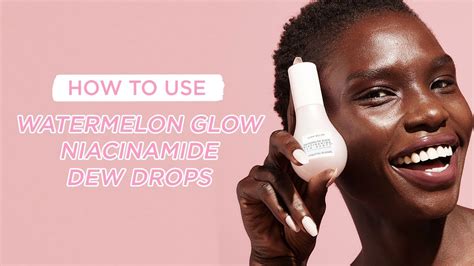How To Use Watermelon Glow Niacinamide Dew Drops Glow Recipe Youtube