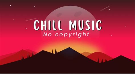 Chill Music No Copyright Youtube