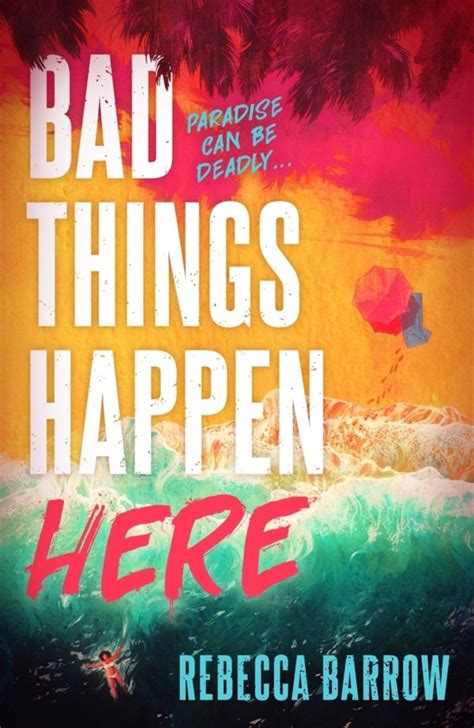 Bad Things Happen Here Von Rebecca Barrow Taschenbuch 978 1 4714 1124 3 Thalia
