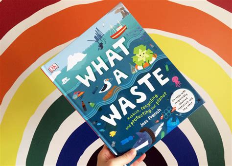 Book Review What A Waste Rubbish Recycling And Protecting Our