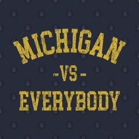 Michigan Vs Everybody Michigan T Shirt Teepublic