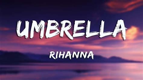 Umbrella Rihanna Lyrics Youtube
