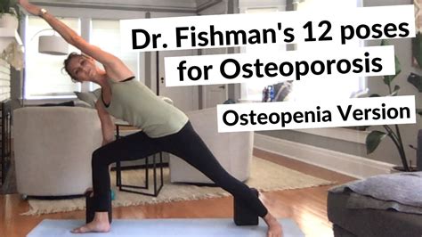 Dr Fishmans 12 Poses For Osteoporosis Osteopenia Version For Bone