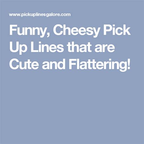 Funny Cheesy Pick Up Lines That Are Cute And Flattering Pick Up