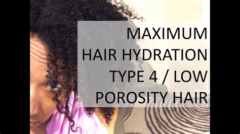 Maximum Hair Hydration 4a 4c Low Porosity Hair Youtube