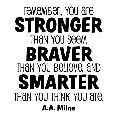 Inspirational stronger than you know quote photo print. Whimsical Stronger Braver Smarter Wall Quotes™ Decal ...