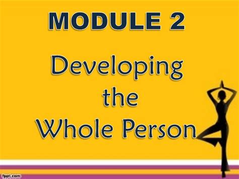 Module 2 Developing The Whole Person