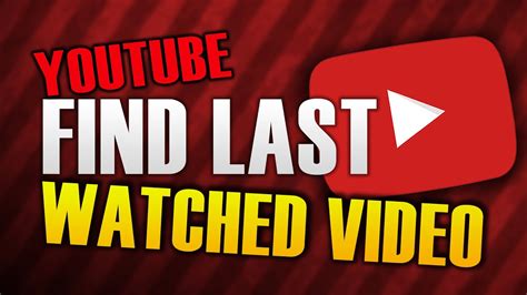 How To Find Last Watched Video On Youtube Youtube