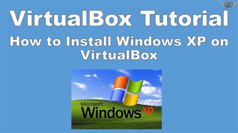 How To Install Windows Xp On Virtualbox Virtualbox Tutorial Youtube