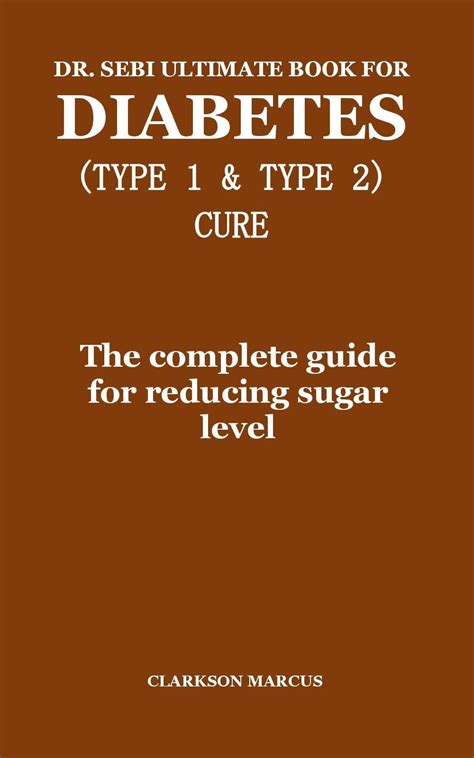 Dr Sebi Ultimate Book For Diabetes Type 1 And Type 2 Cure The