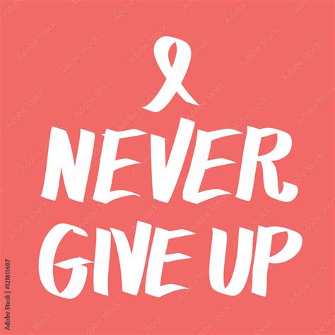 Never Give Up Motivational Poster Breast Cancer Pink Lettering Stock