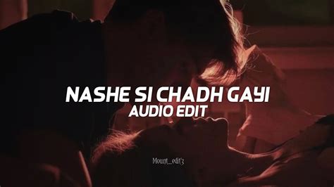 Nashe Si Chadh Gayi Arijit Singh「edit Audio」 Youtube