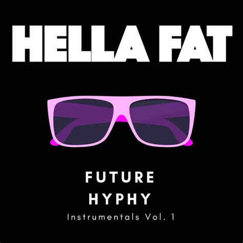 Future Hyphy Vol 1 Instrumentals Ep By Hella Fat Spotify
