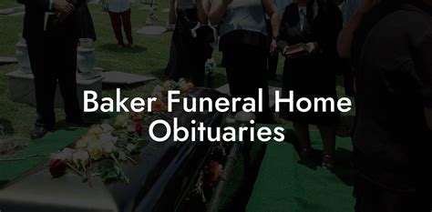 Baker Funeral Home Obituaries - Eulogy Assistant