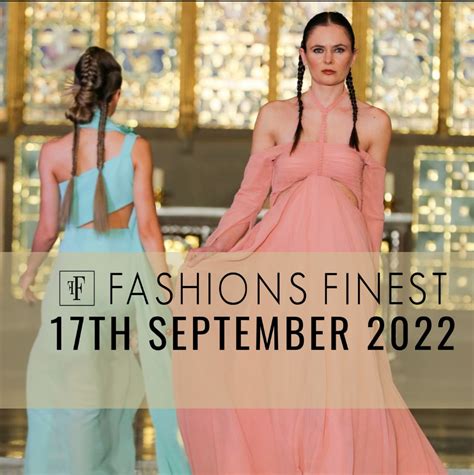 Fashions Finest London Fashion Week Events For London