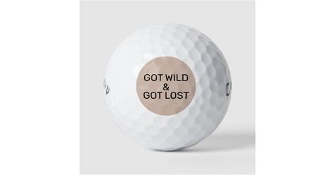 Funny Got Wild Got Lost Golf Balls Uk