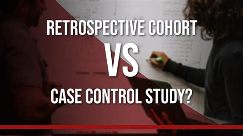 Retrospective Cohort Vs Case Control Study Youtube