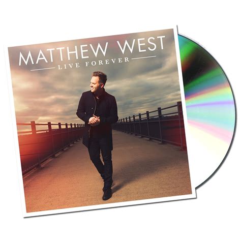 Live Forever Cd Matthew West Official Online Store