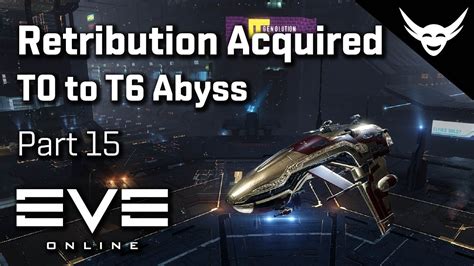 Eve Online Retribution T0 To T6 Abyss Part 15 Youtube