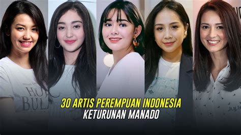 30 Artis Wanita Indonesia Keturunan Manado Youtube