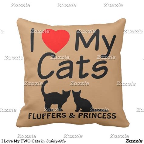 I Love My Two Cats Throw Pillow Zazzle Cat Throw Pillow Throw