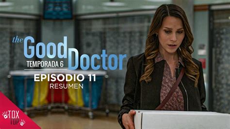 The Good Doctor Temporada 6 Episodio 11 Adiós Dr Danica Powell