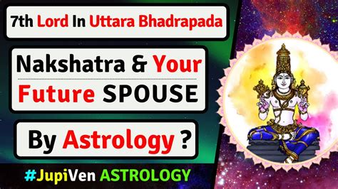 7th Lord In Uttara Bhadrapada Nakshatra And Your Spouse Uttara