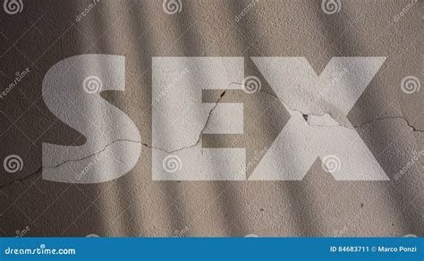 Sex Written On A Cracked Concrete Wall Stock Image Image Of Concrete
