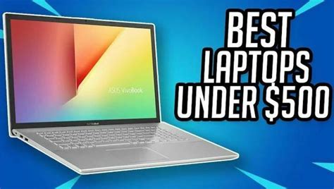 The 8 Best Laptops Under 500 You Can Buy Today Top Five Reviews
