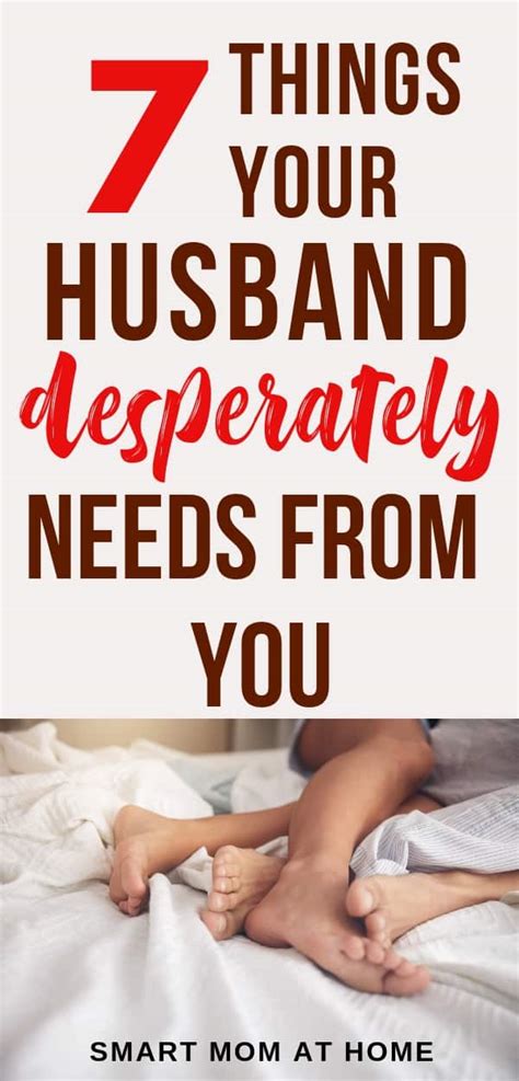 7 Things Your Husband Desperately Needs From You Smart Mom At Home