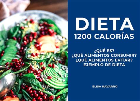 Dieta De 1200 Calorías Para Perder Peso Elisa Navarro