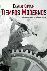 It's a relevant film for this i have not seen that movie. MODERN TIMES (Charlie Chaplin) SPANISH MOVIE POSTER | eBay