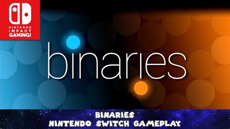 Binaries Nintendo Switch Gameplay Youtube