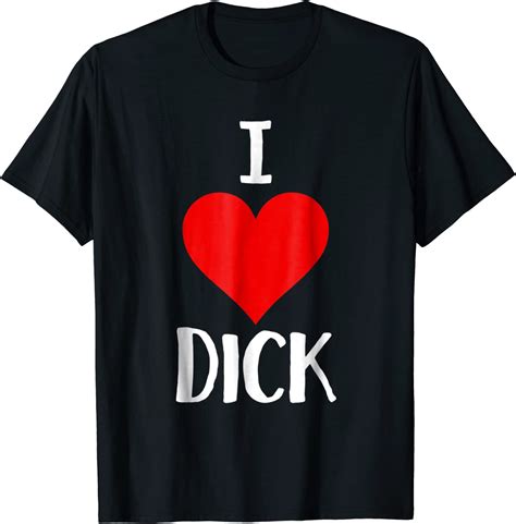 I Love Dick T Shirt Funny Gay Pride T Clothing Shoes