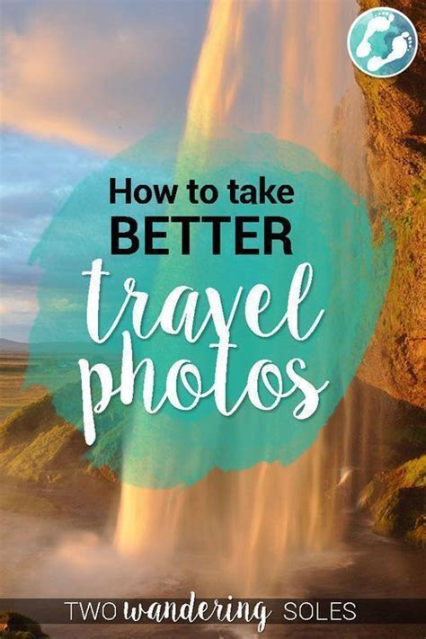 32 Easy And Creative Travel Photography Tips Youll Read Some Of These