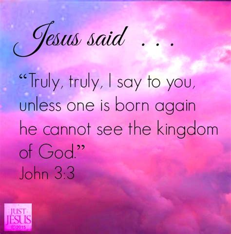 Jesus Answered And Said Unto Him Verily Verily I Say Unto Thee