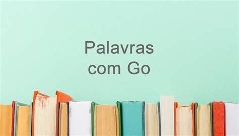 Palavras Que Começam Com Go