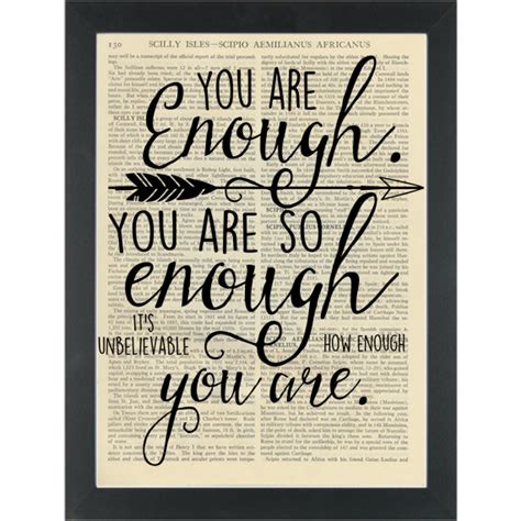 Try keeping a few uplifting. Inspirational quote You are enough, you are so enough. Dictionary Art Print | PAGE TURNER