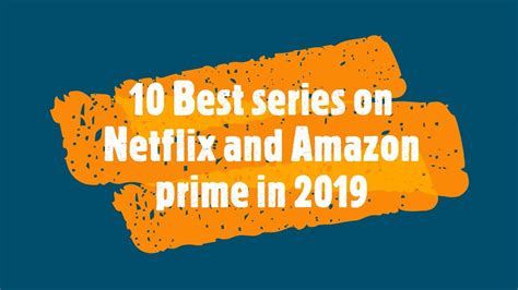 We've also found amazon prime movies and the best netflix shows to watch in 2021. 10 Best series to watch on Netflix And Amazon Prime Video ...