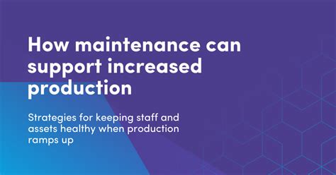 How Maintenance Supports Increased Production Capacity