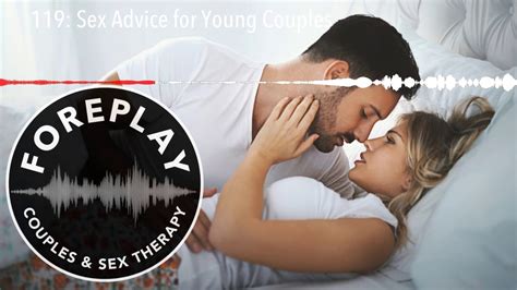 119 Sex Advice For Young Couples Youtube