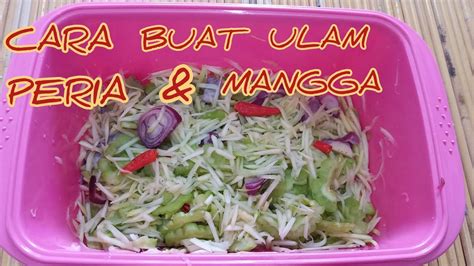 Cuci irisan mangga muda dengan air bersih 3 kali. CARA BUAT ULAM PERIA CAMPUR MANGGA - YouTube