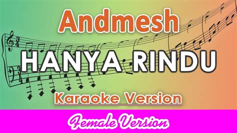 Lagu hanya rindu dirilis pada tanggal 26 april 2019, setelah cinta luar biasa. Andmesh - Hanya Rindu FEMALE (Karaoke Lirik Tanpa Vokal ...