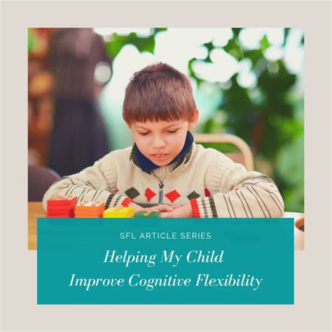 Helping My Child Improve Cognitive Flexibility Strategies For Learning