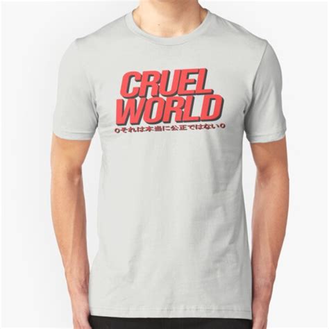 Cruel World T Shirts Redbubble