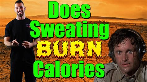 Does Sweating Burn Calories Help Make You Lose Weight Youtube