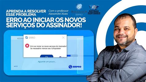 Resolvido Assinador Serpro Erro Ao Iniciar Os Nossos Servi Os