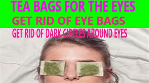 How To Get Rid Of Eye Bags Using Green Tea Tea Bags For Eye Bags And Dark Circles Around The