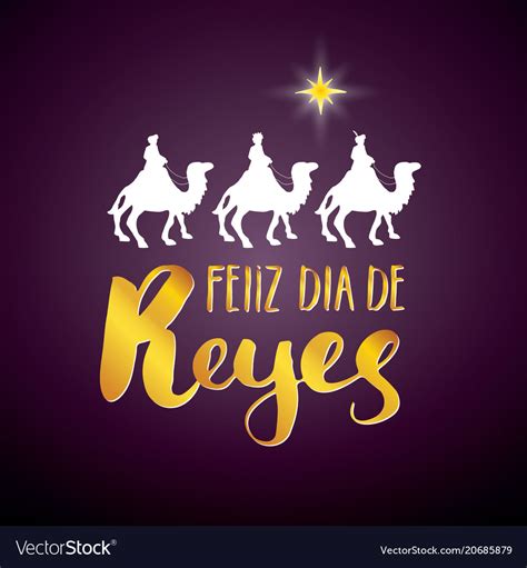 Feliz Dia De Reyes Happy Day Kings Royalty Free Vector Image